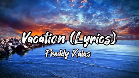 freddy kalas vacation lyrics